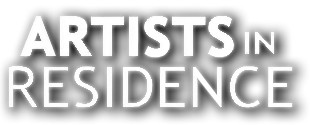 ARTISTS IN RESIDENCE